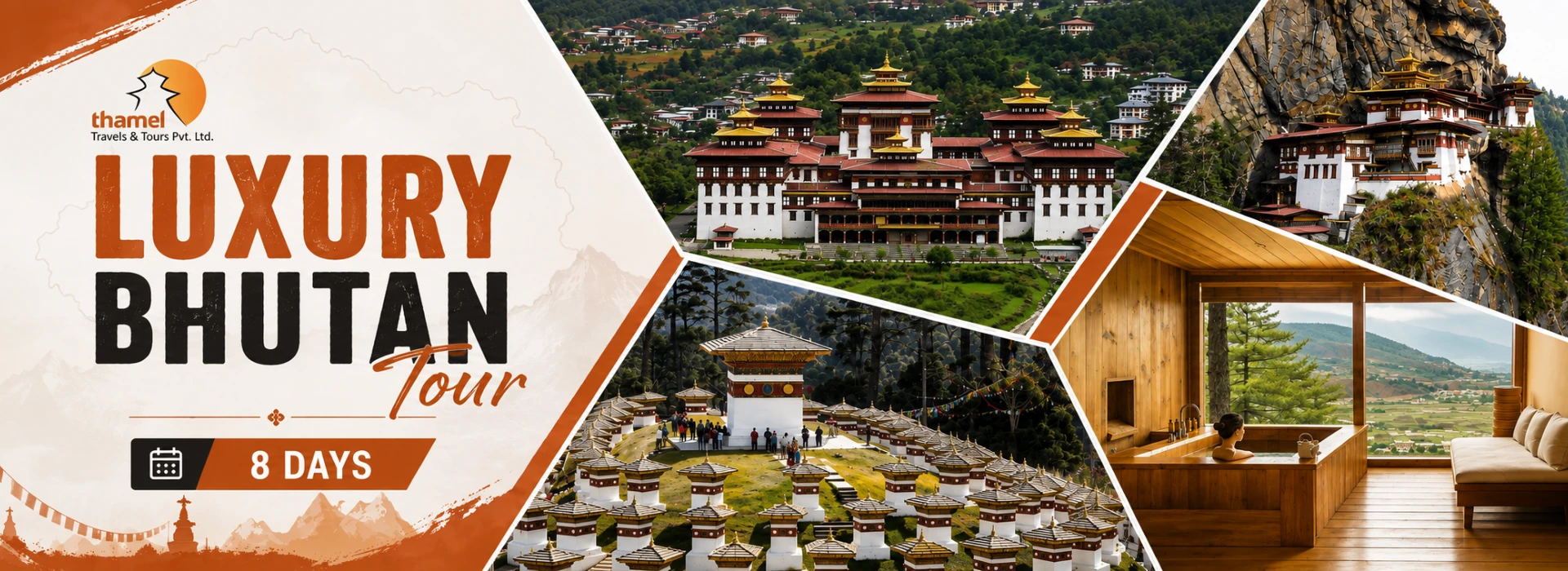 Thamel Travels 8 day Luxury Bhutan Tour showing Thimphu dzong, Paro Taktsang cliffside monastery, Dochula Pass chortens and a hot stone bath retreat